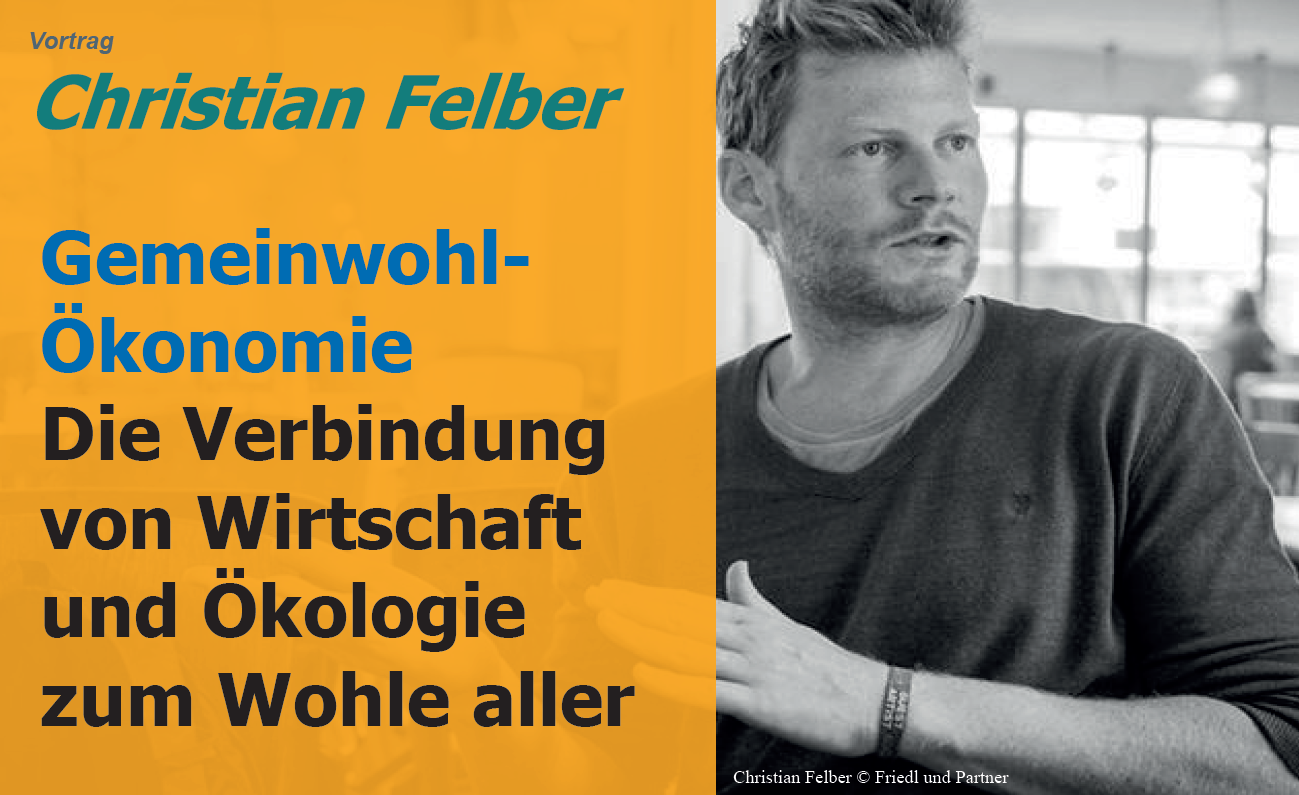 Vortrag Christian Ferber "GemeinwohlÖkonomie - Die Verbindung von Wirtschaft und Ökologie zum Wohle aller"